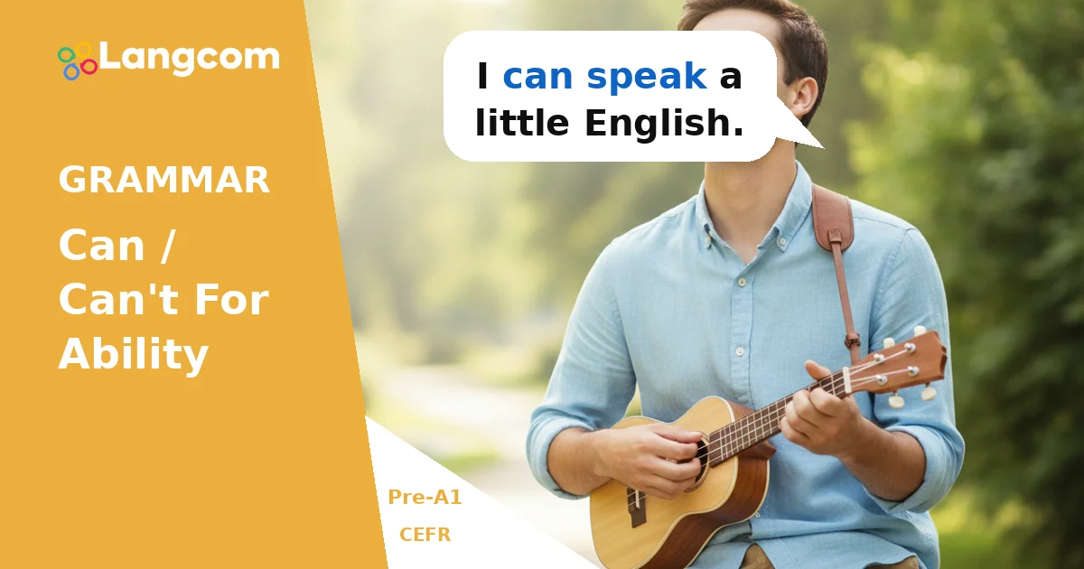 Learn 'Can' and 'Can't' for Ability (Pre-A1 English) — Pre-A1 English grammar lesson by Langcom